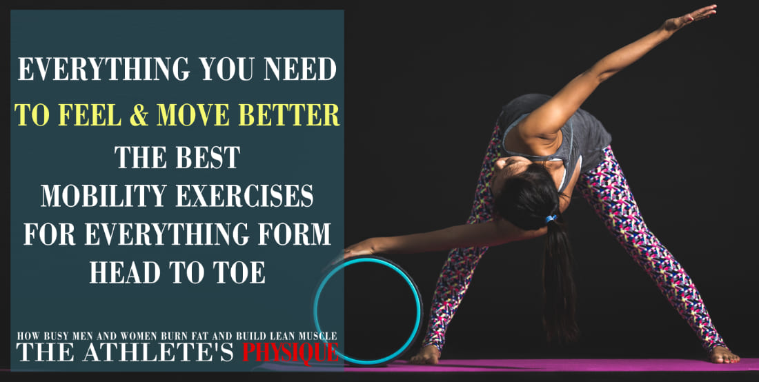 Mobility Exercises for Flexibility, Performance, and Relief for Aches & Pains